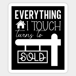 Everything I touch turns to sold Magnet